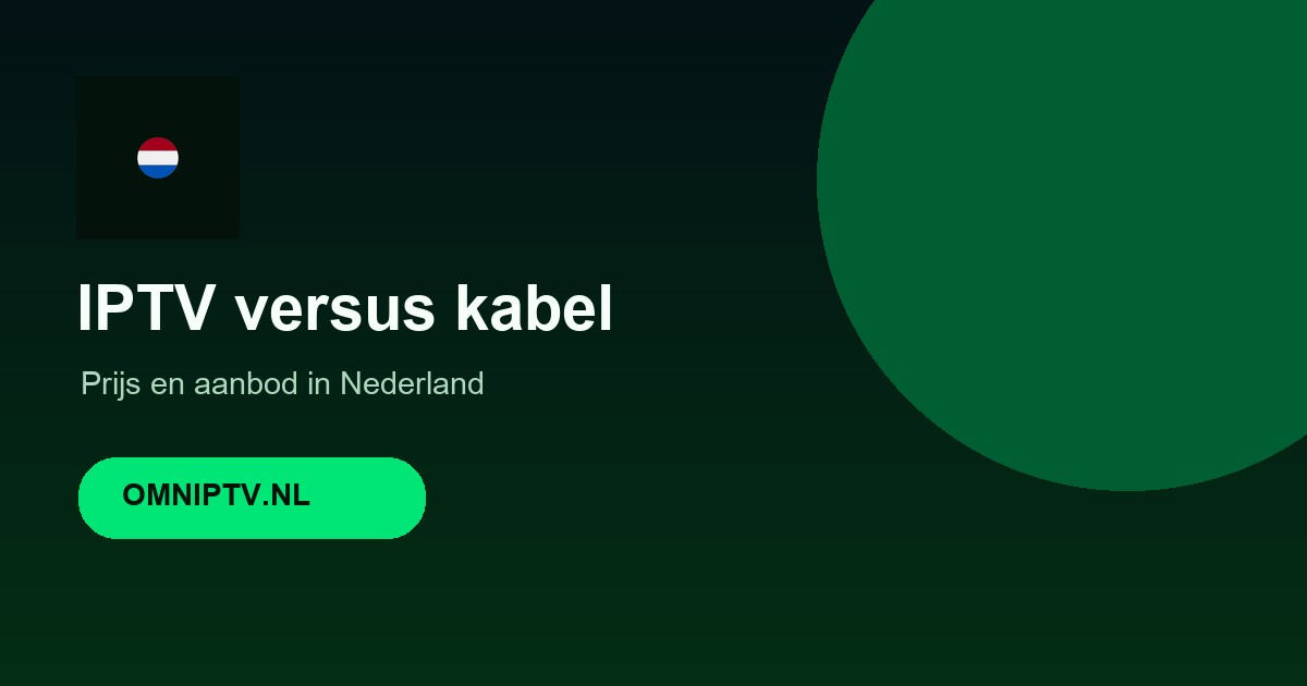 Omslag voor IPTV versus kabel in Nederland: prijs en aanbod